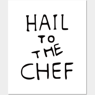 Hail to the Chef Posters and Art